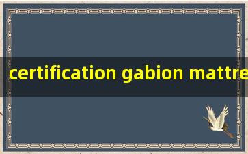  certification gabion mattress